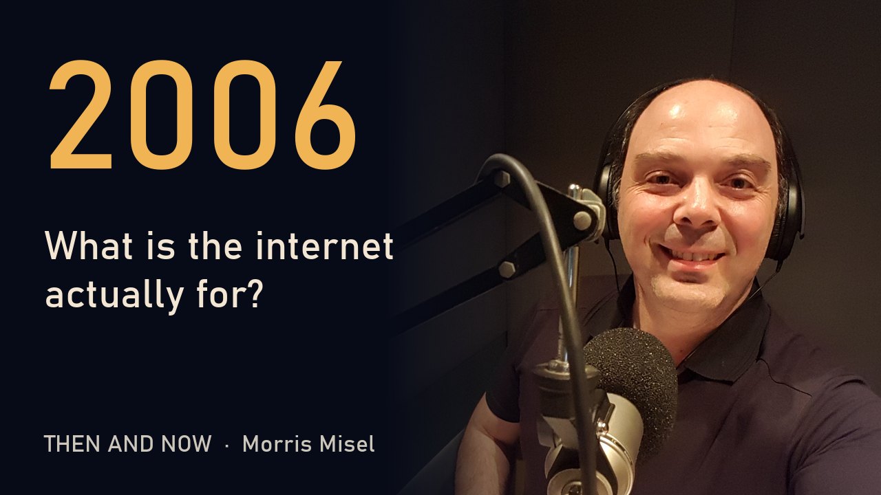 2006: What is the internet actually for?, with Morris Misel at a radio microphone