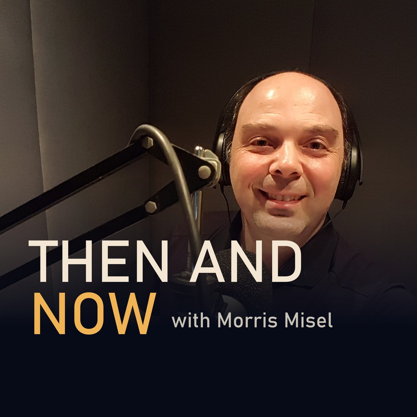 Morris Misel in a radio studio, with the words Then and Now